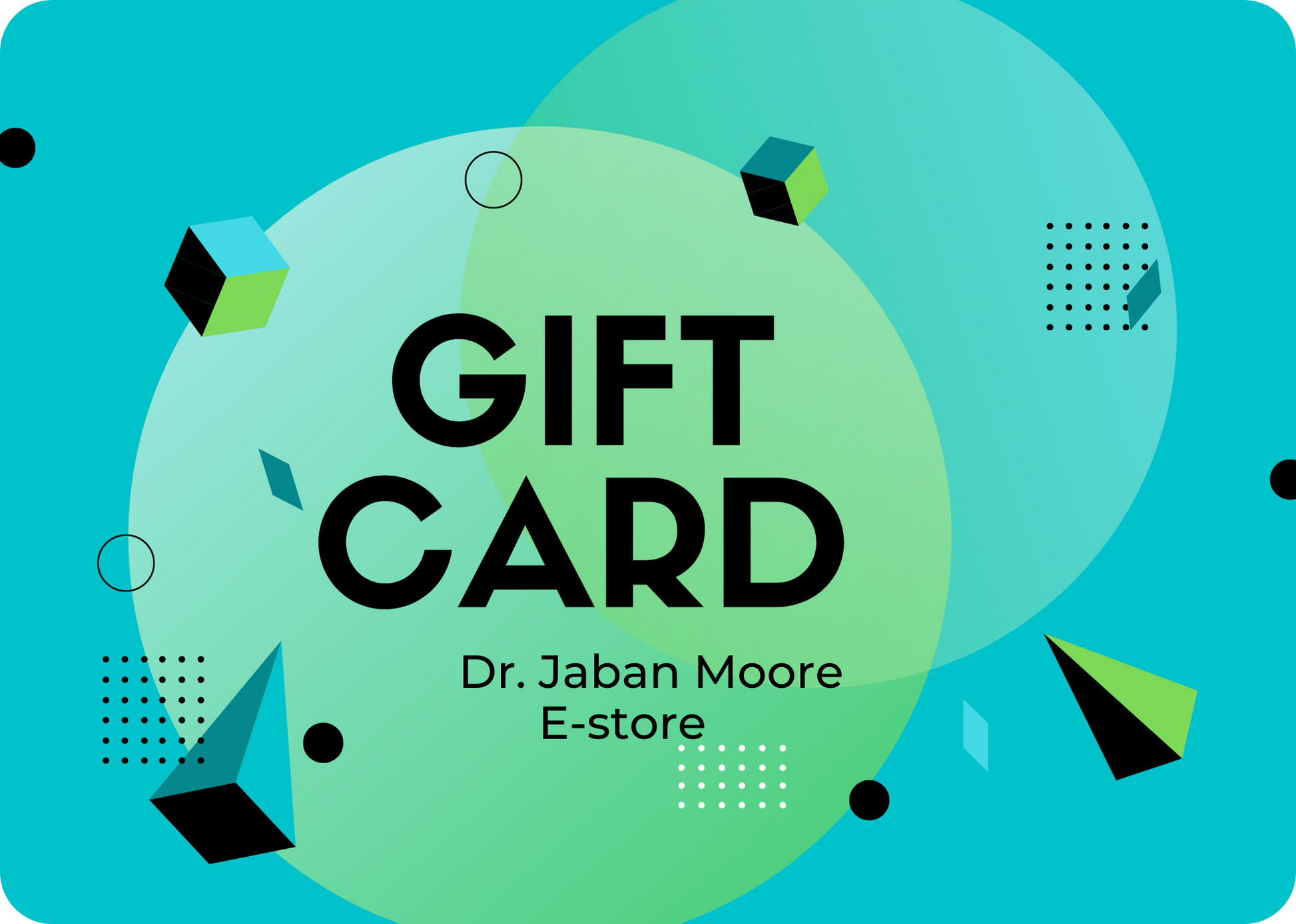 Dr. Jaban Moore E-Store Gift Card - Dr Jaban Moore - Store